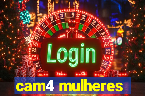 cam4 mulheres